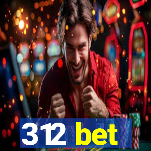 312 bet